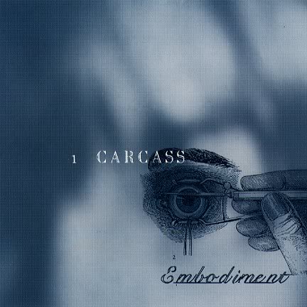 Carcass - Embodiment