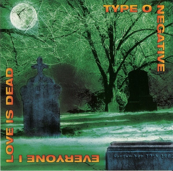 Type O Negative - Everyone I Love Is Dead