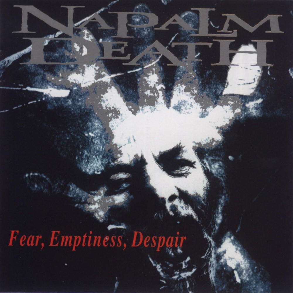 Napalm Death - Fear, Emptiness, Despair
