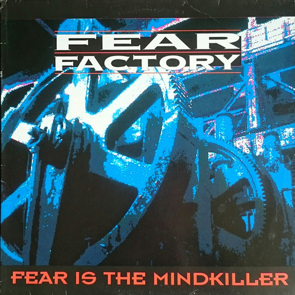 Fear Factory - Fear is the Mindkiller