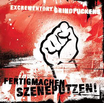 Excrementory Grindfuckers - Fertigmachen Szeneputzen