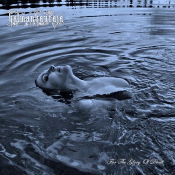 Kalmankantaja - For the Glory of Death