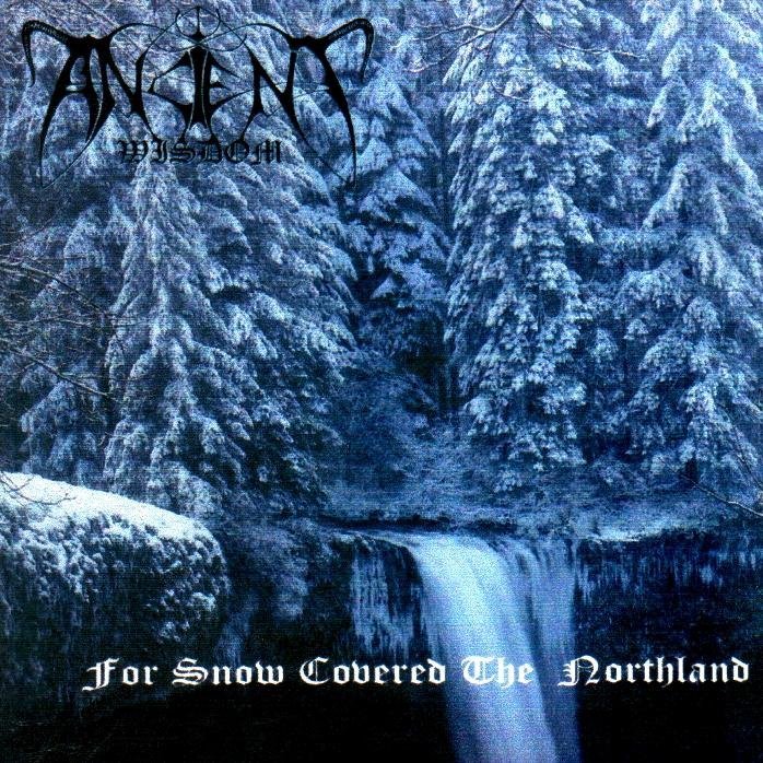 Ancient Wisdom - For Snow Covered The Northland