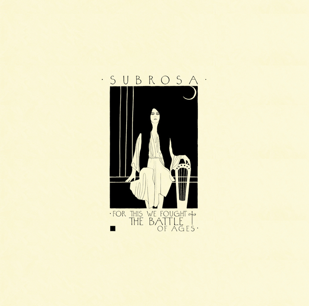 Subrosa - For This We Fought the Battle of Ages