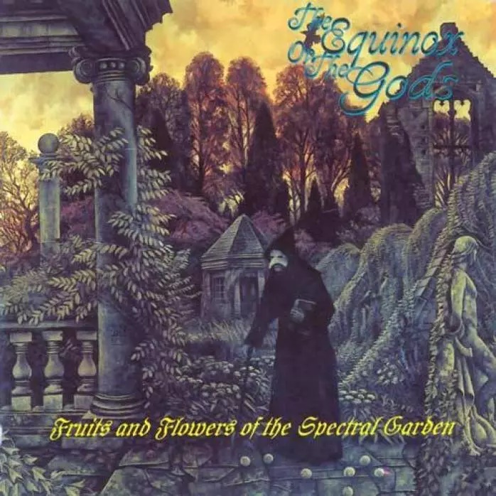 The Equinox Ov The Gods - Fruits and Flowers of the Spectral Garden