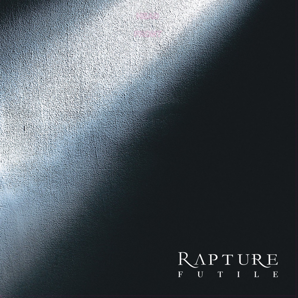 Rapture - Futile