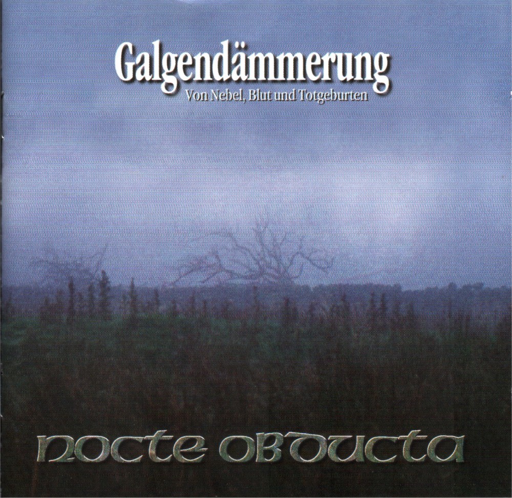 Nocte Obducta - Galgend�mmerung - Von Nebel, Blut und Totgeburten