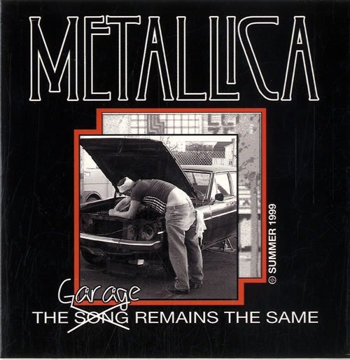 Metallica - The Garage Remains The Same