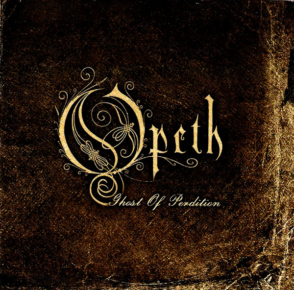 Opeth - Ghost Of Perdition