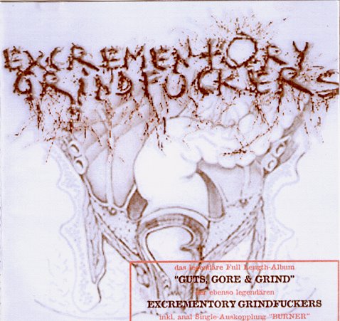 Excrementory Grindfuckers - Guts, Gore & Grind