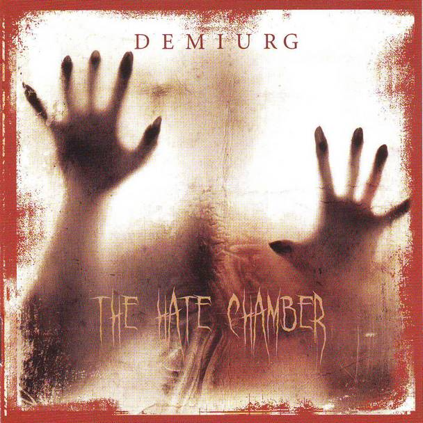 Demiurg - The Hate Chamber