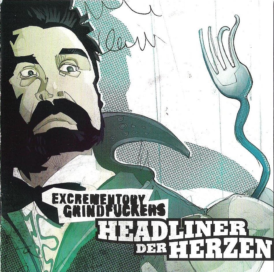 Excrementory Grindfuckers - Headliner der Herzen