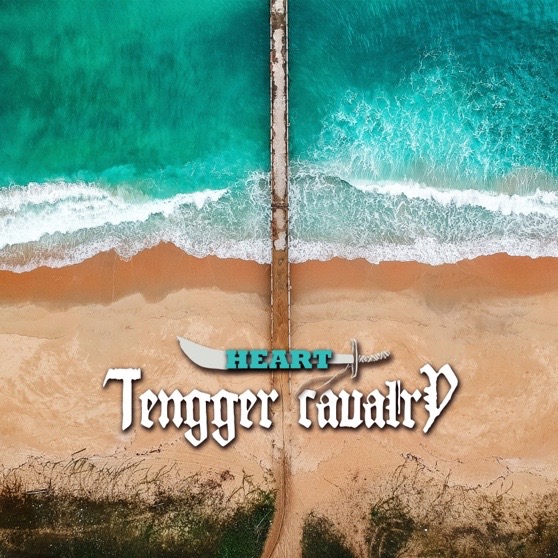 Tengger Cavalry - Heart