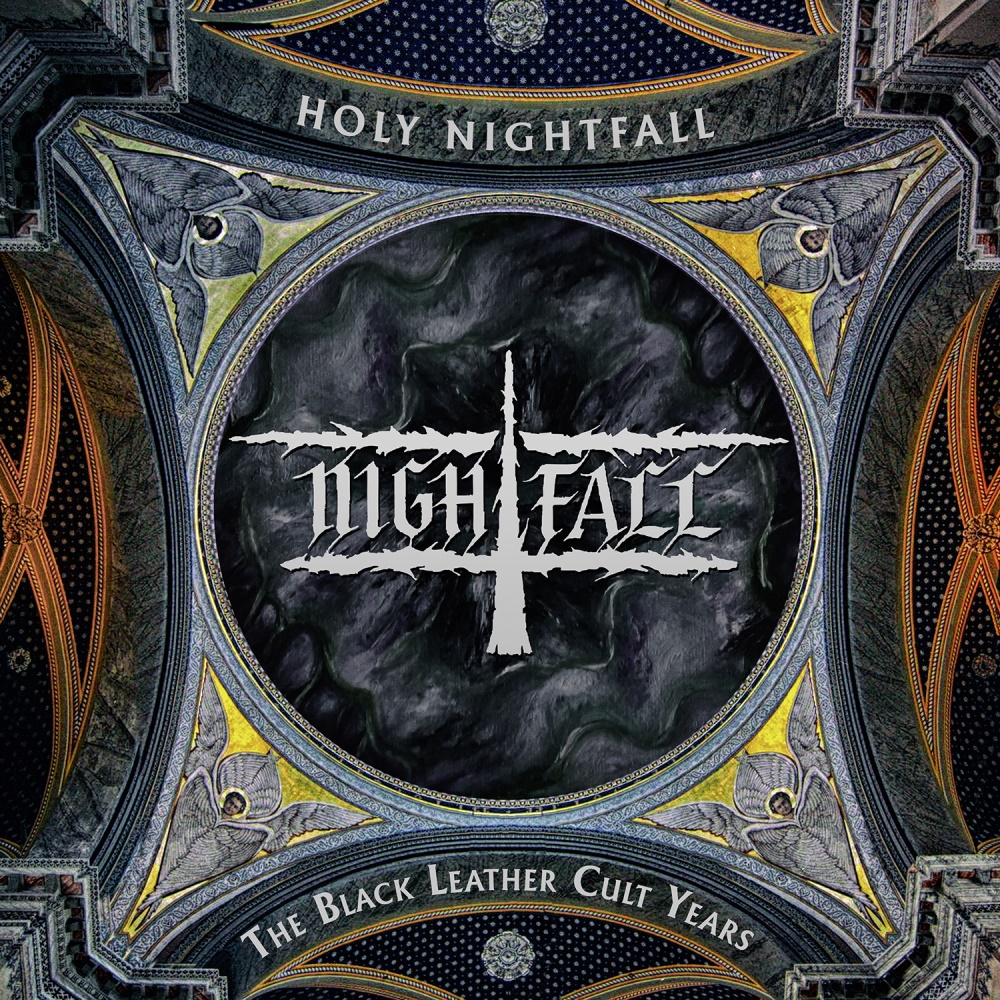 Nightfall - Holy Nightfall - The Black Leather Cult Years