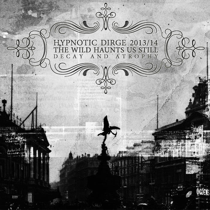 Various H-I - Hypnotic Dirge 2013/14 - The Wild Haunts Us Still - Decay And Atrophy