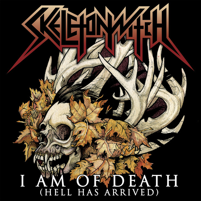 Skeletonwitch - I Am of Death (Hell Has Arrived) (digital)