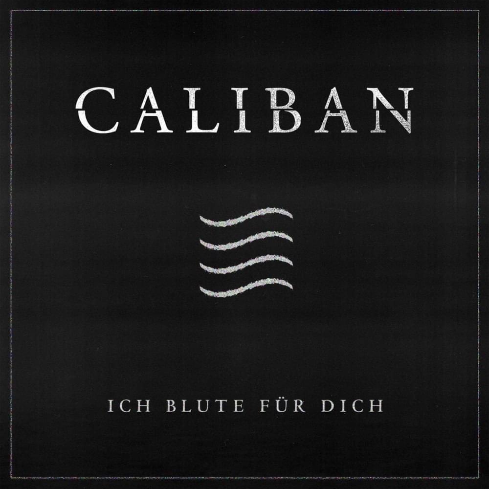 Caliban - Ich blute f�r Dich (digital)