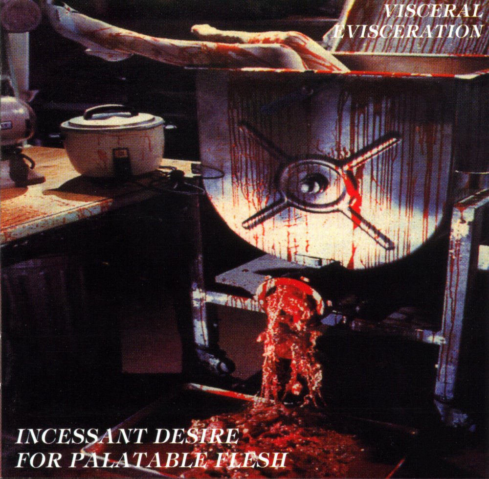 Visceral Evisceration - Incessant Desire for Palatable Flesh