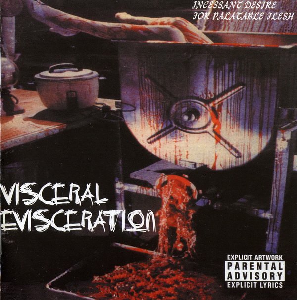 Visceral Evisceration - Incessant Desire for Palatable Flesh