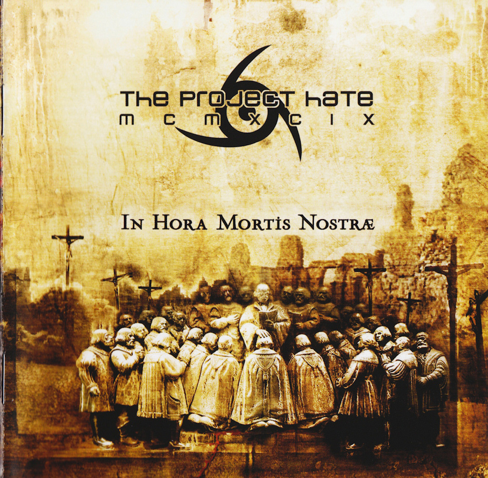 The Project Hate MCMXCIX - In Hora Mortis Nostr&aelig;