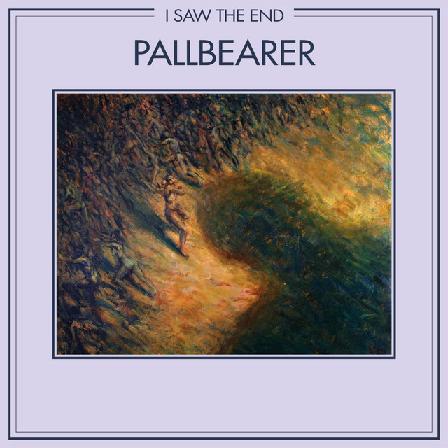 Pallbearer - I Saw the End (digital)