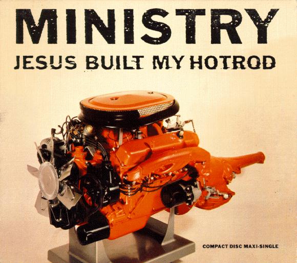 Ministry - Jesus Built my Hotrod