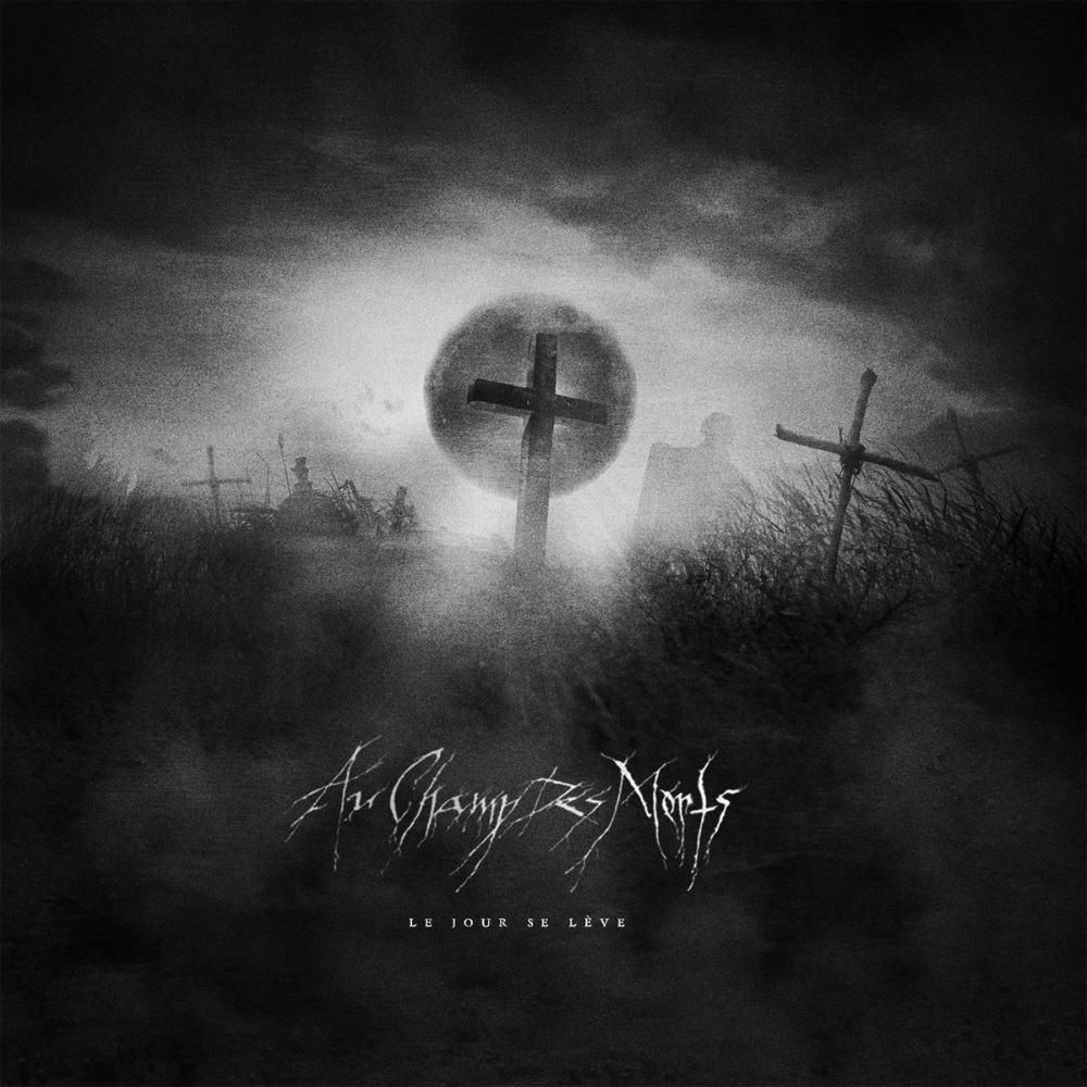 Au Champ Des Morts - Le jour se l�ve (ep)
