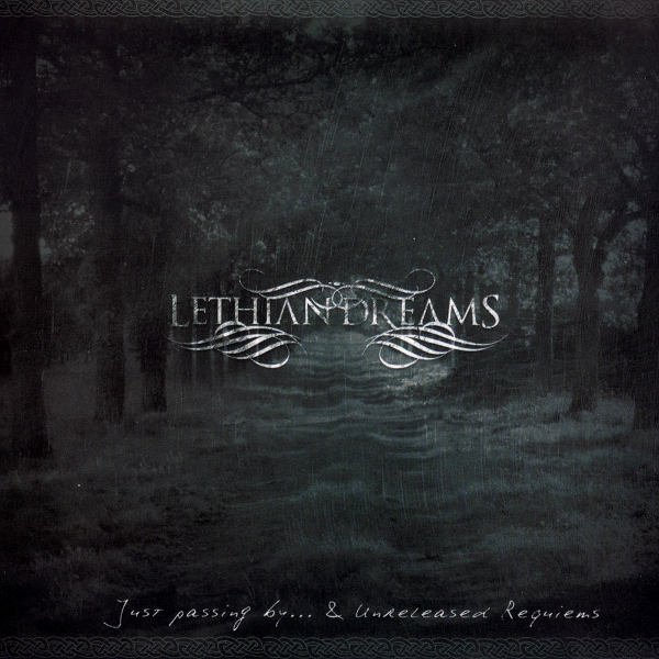 Lethian Dreams - Just Passing By... & Unreleased Requiems