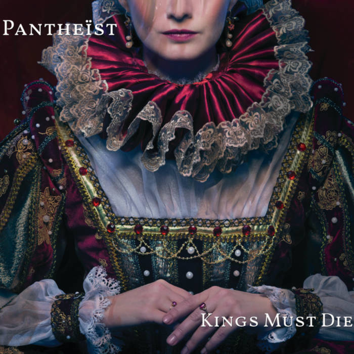 Pantheist - Kings Must Die