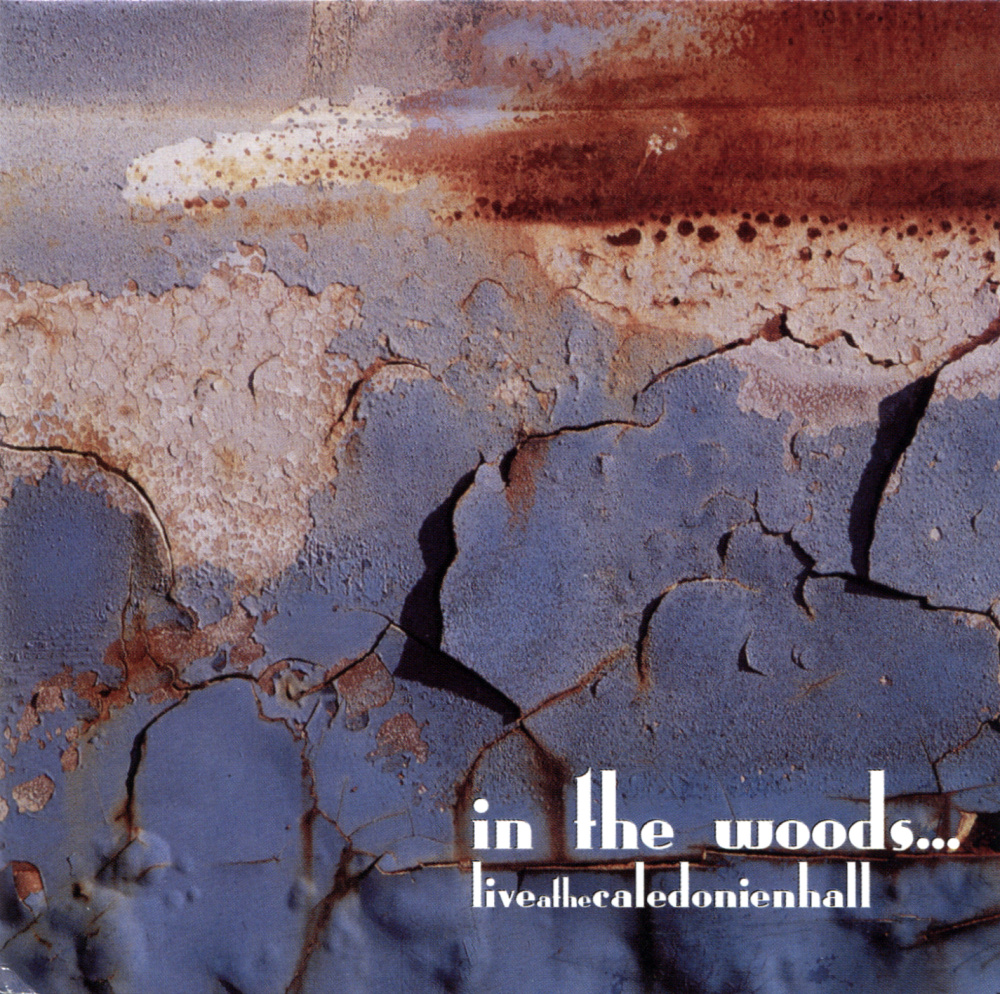 In The Woods... - Liveatthecaledonienhall