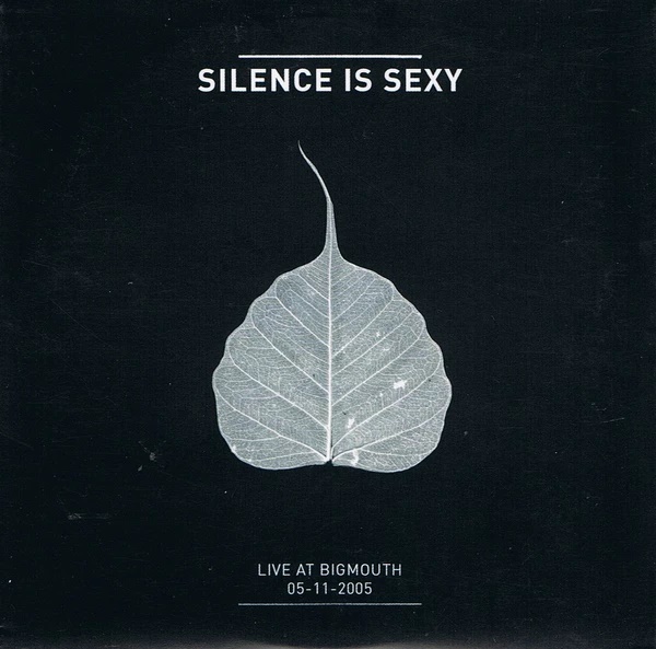 Silence Is Sexy - Live at Bigmouth