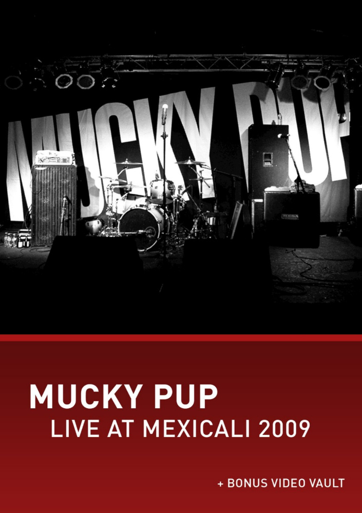Mucky Pup - Live At Mexicali 2009