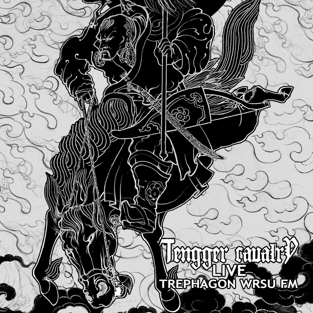 Tengger Cavalry - Live: Trephagon WRSU FM (digital)