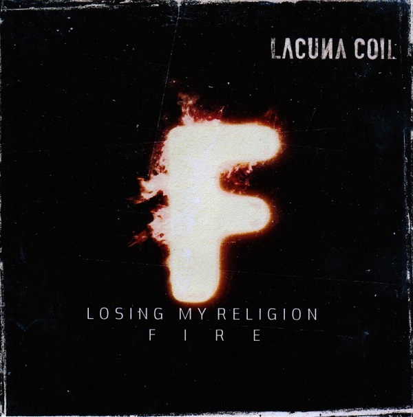 Lacuna Coil - Losing My Religion / Fire