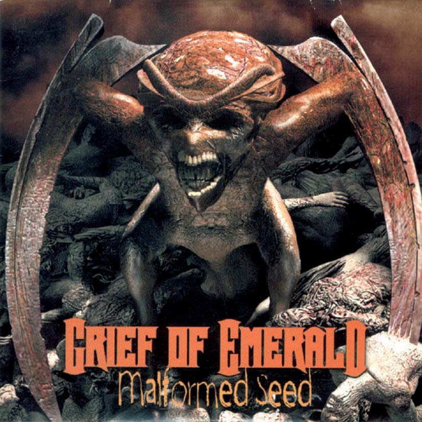 Grief Of Emerald - Malformed Seed