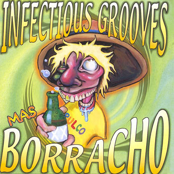 Various H-I - Infectious Grooves � Mas Borracho