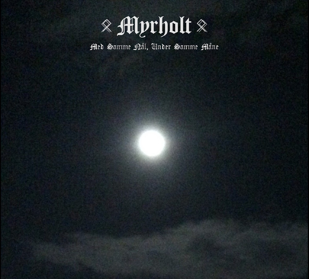 Myrholt - Med Samme Naal, Under Samme Maane