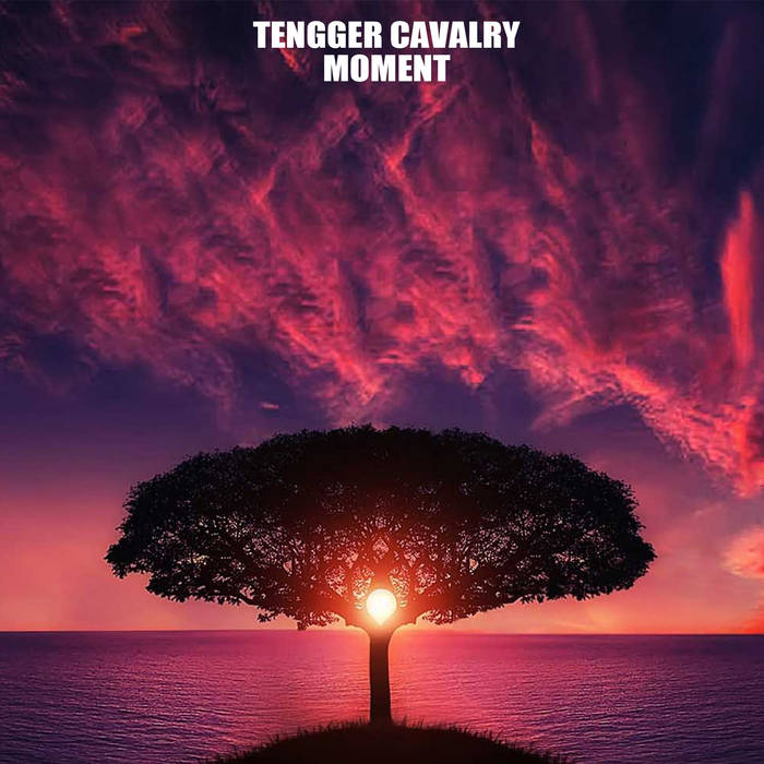 Tengger Cavalry - Moment (digital)