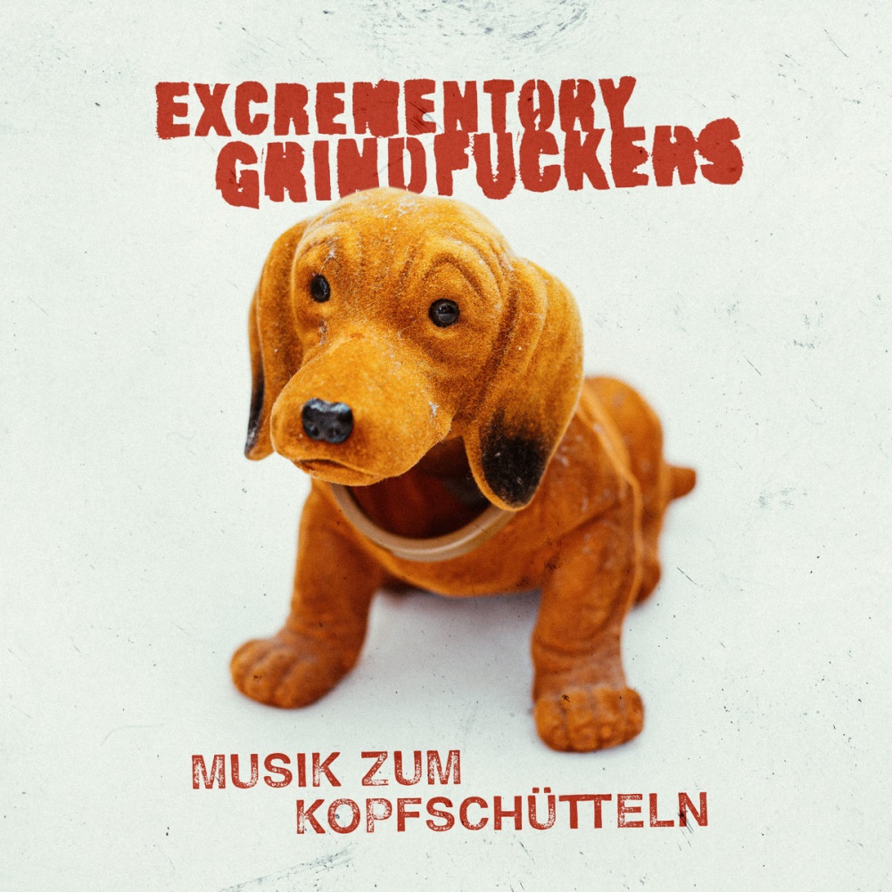 Excrementory Grindfuckers - Musik Zum Kopfschtteln