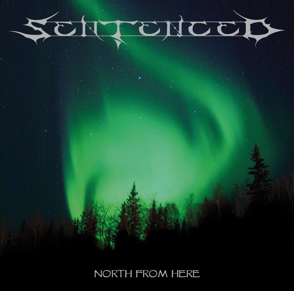Sentenced - North from Here