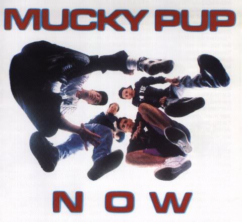 Mucky Pup - Now