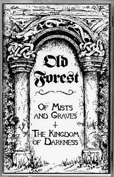 Old Forest - Of Mists And Graves / The Kingdom Of Darkness