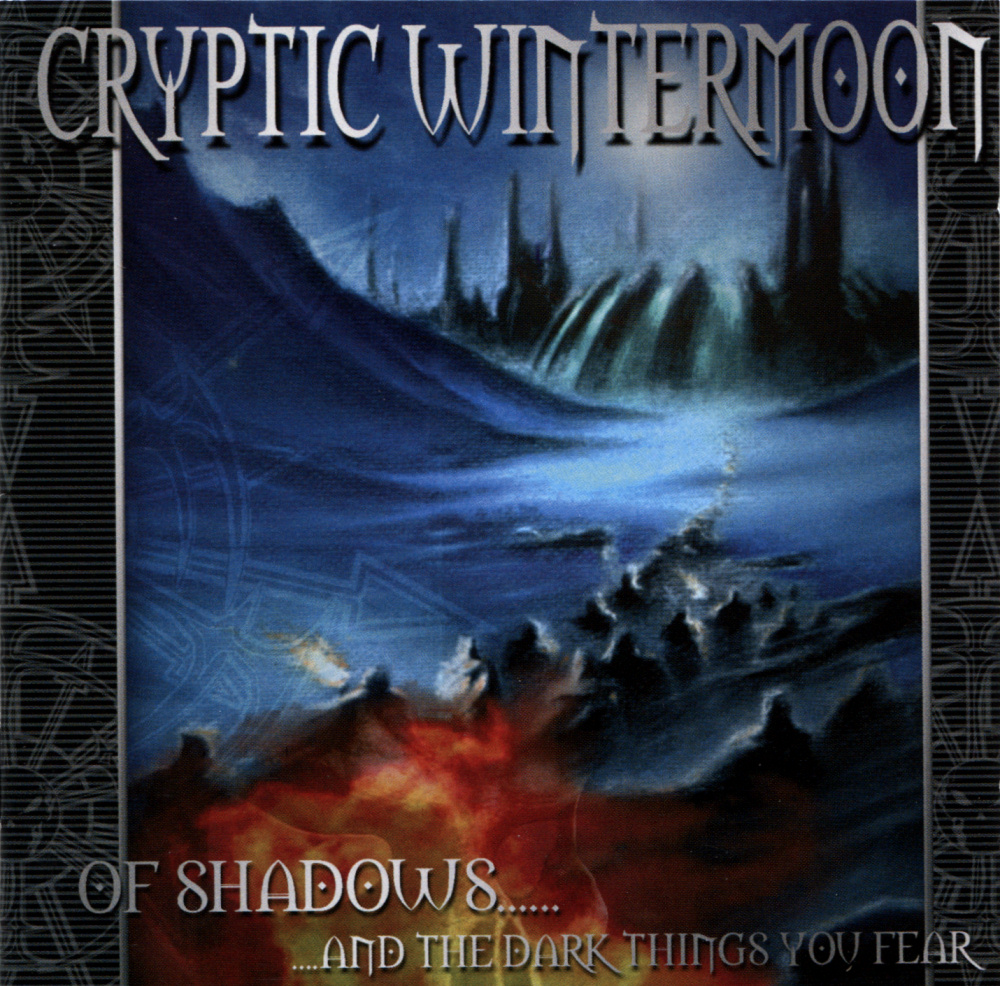 Cryptic Wintermoon - Of Shadows... and the Dark Things You Fear