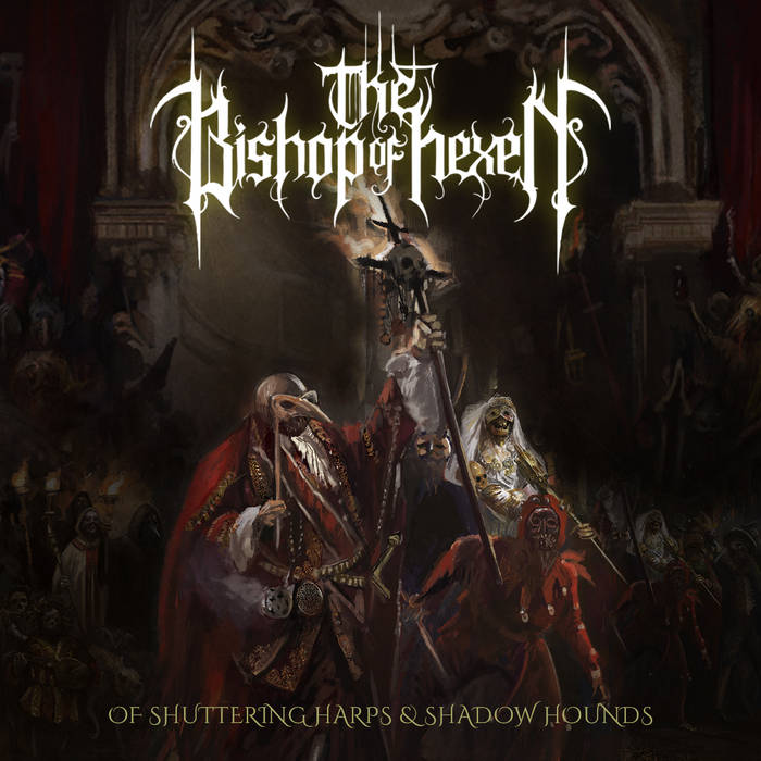 The Bishop Of Hexen - Of Shuttering Harps & Shadow Hounds (digital)