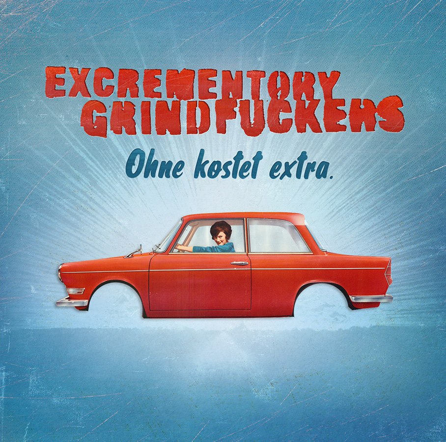 Excrementory Grindfuckers - Ohne Kostet Extra