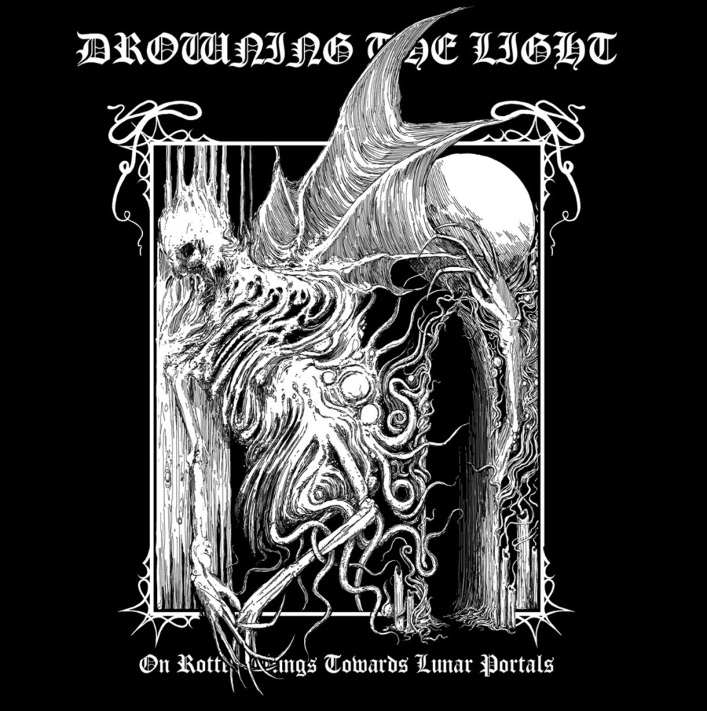 Drowning The Light - On Rotten Wings Towards Lunar Portals