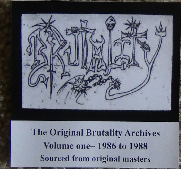 Brutality - The Original Brutality Archives Volume One - 1986 To 1988