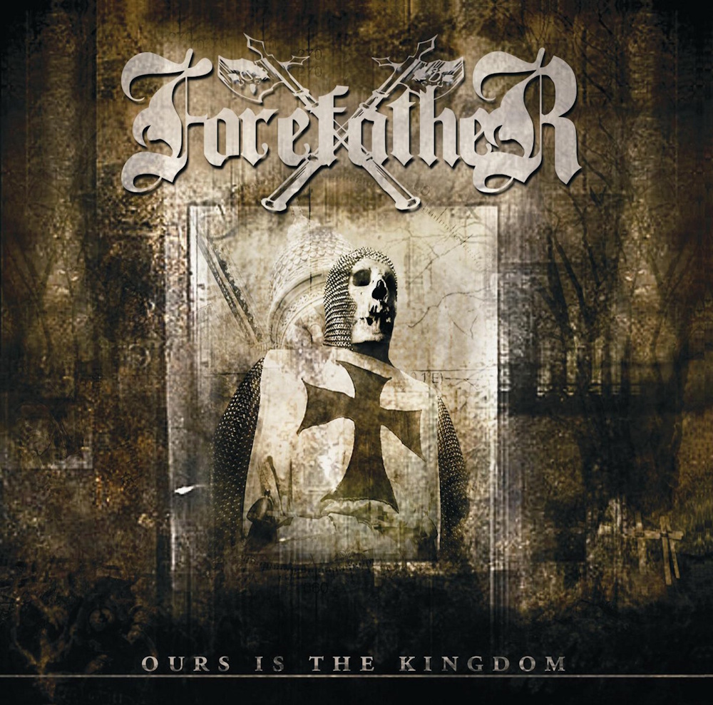 Forefather - Ours is the Kingdom