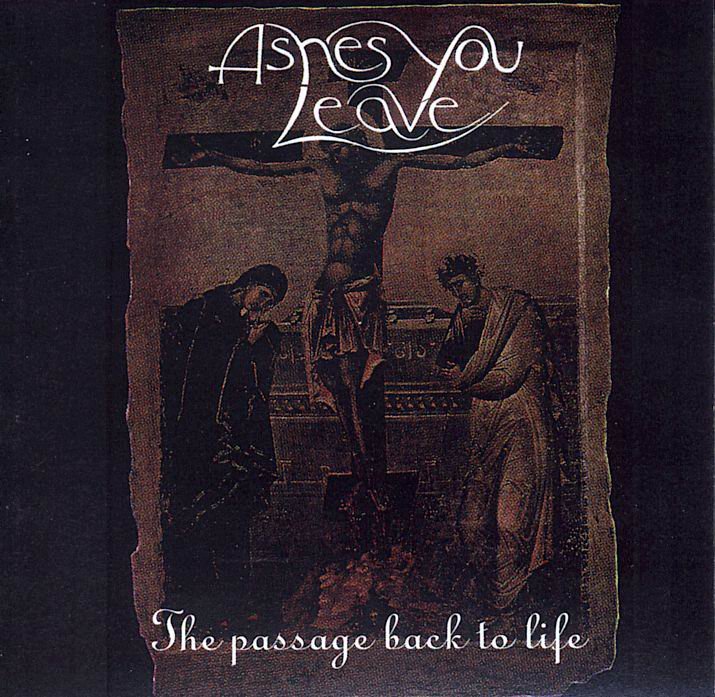 Ashes You Leave - The Passage Back to Life