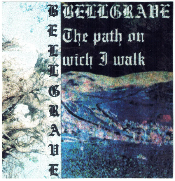 Bellgrave - The Path on Wich I Walk (demo)
